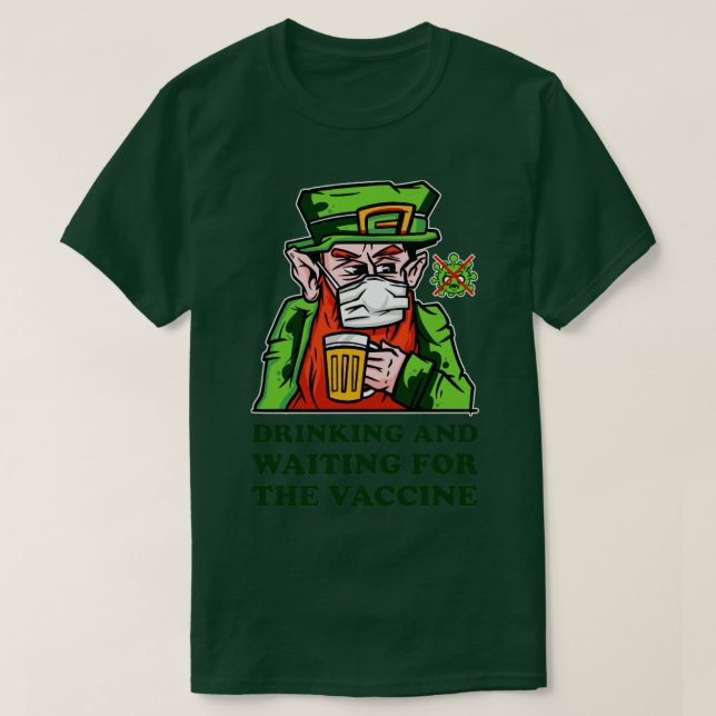Camiseta Beber y esperar la Vacuna Leprechaun (Diseño del anverso)