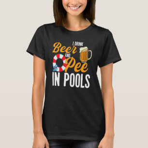 Camiseta Bebí Cerveza Y Pee En Piscinas En Las Que Nadé