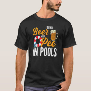 Camiseta Bebí Cerveza Y Pee En Piscinas Nadando Yo Pee En P