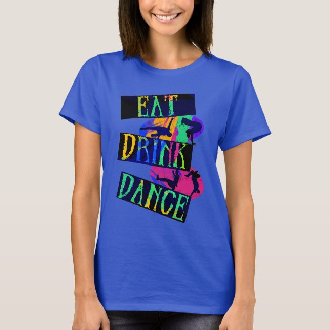 Camiseta Bebida Bebida Dance Break Dance (Anverso)