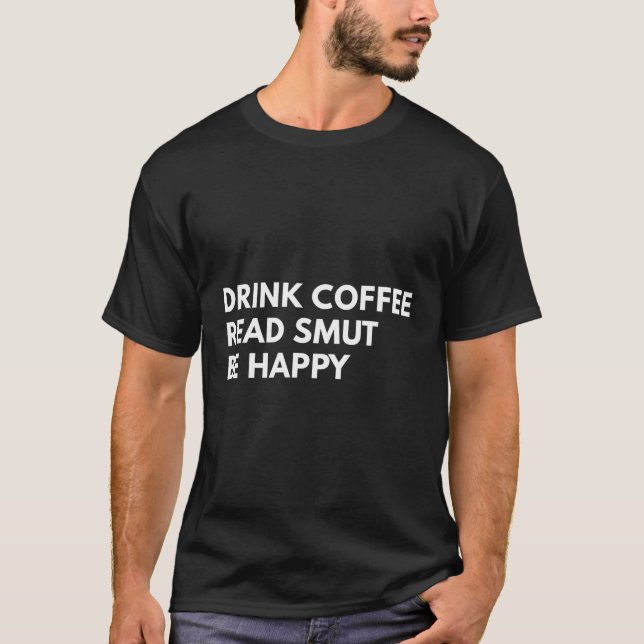 Camiseta Bebida Café Leer Smut Be Happy Coffee Leading (Anverso)