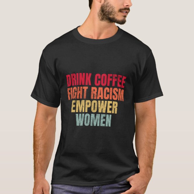 Camiseta Bebida Café Lucha contra el Racismo Empoderamiento (Anverso)