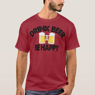 Camiseta Bebida Cerveza para el consumo de cerveza Feliz