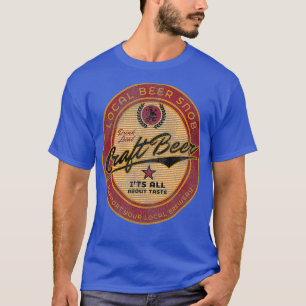 Camiseta Bebida de cerveza Craft Local - Beer Snob Tees