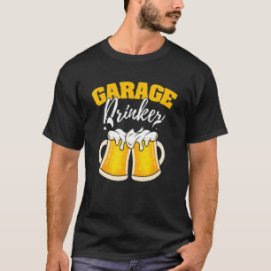 Camiseta Bebida de conducción Cita de bebida de garaje Beer