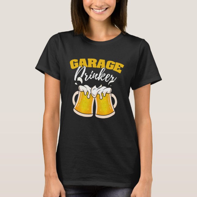 Camiseta Bebida de garaje Humor de bebida Conducta Borracho (Anverso)