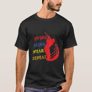 Camiseta Bebida de Swing Swear Repetir la bebida de golf Ba