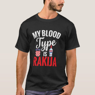 Camiseta Bebida Serbia Mi Tipo de Sangre Es Rakija Beber Ra