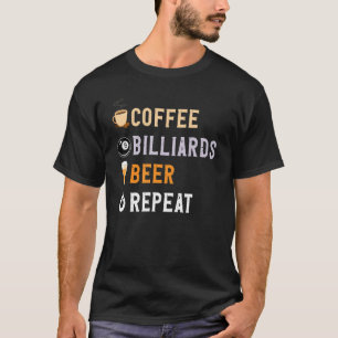 Camiseta Bebidas con café divertido, billares, repetición d