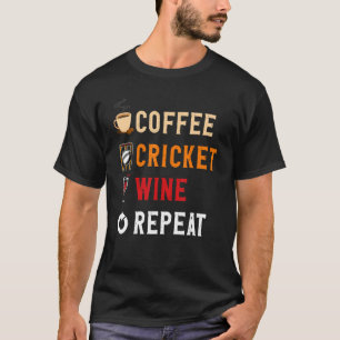 Camiseta Bebidas con café divertido, cricket, repite el vin
