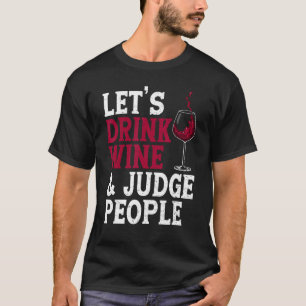 Camiseta Bebidas De Vino Y Jueces Bebedores De Personas
