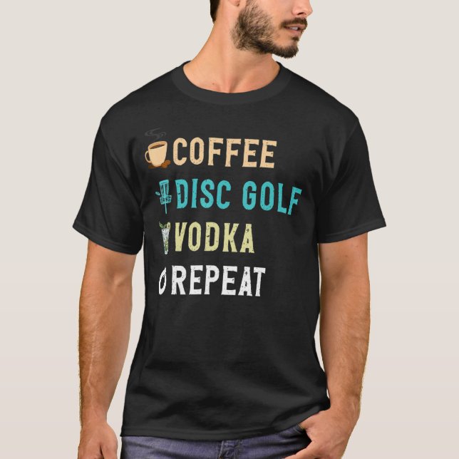 Camiseta Bebidas Más Funny Café, Disco Golf, Vodka Repetir (Anverso)