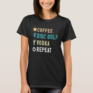 Camiseta Bebidas Más Funny Café, Disco Golf, Vodka Repetir