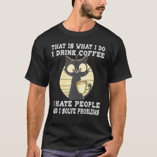 Camiseta Bebo Café Odio A La Gente Que Resuelvo Problemas G