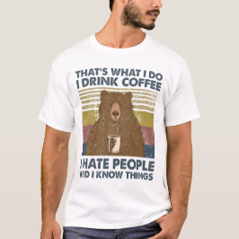 Camiseta Bebo Café Odio A La Gente Y Sé Cosas