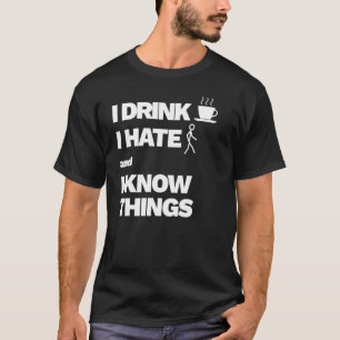 Camiseta Bebo Café Odio A La Gente Y Sé Cosas 1