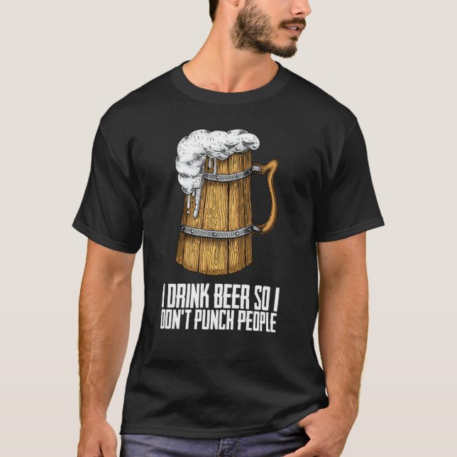 Camiseta Bebo cerveza así que no golpeo a la gente (Anverso)
