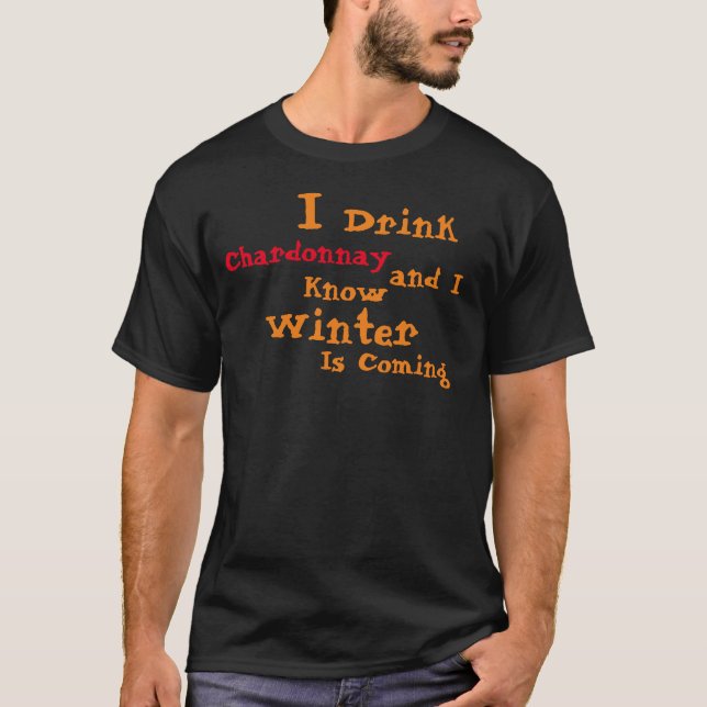 Camiseta Bebo Chardonnay y sé que el invierno se acerca (Anverso)