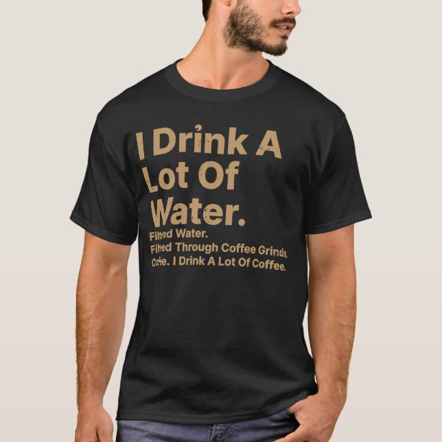 Camiseta Bebo Mucha Agua. Filtrado A Través Del Café Gr (Anverso)