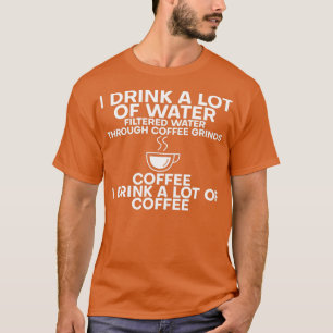 Camiseta Bebo Mucha Agua Y Bebo Mucho Café 5