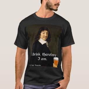 Camiseta Bebo Por Lo Tanto Soy DesCartes La Filosofía