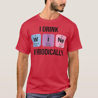 Camiseta Bebo vino periódicamente Gráfica de citas divertid