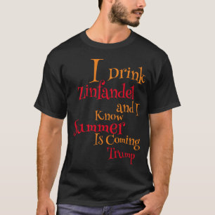 Camiseta Bebo Zinfandel y sé que el Verano está Llegando