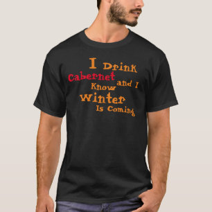 Camiseta Bebo Zinfandel y sé que se acerca el invierno