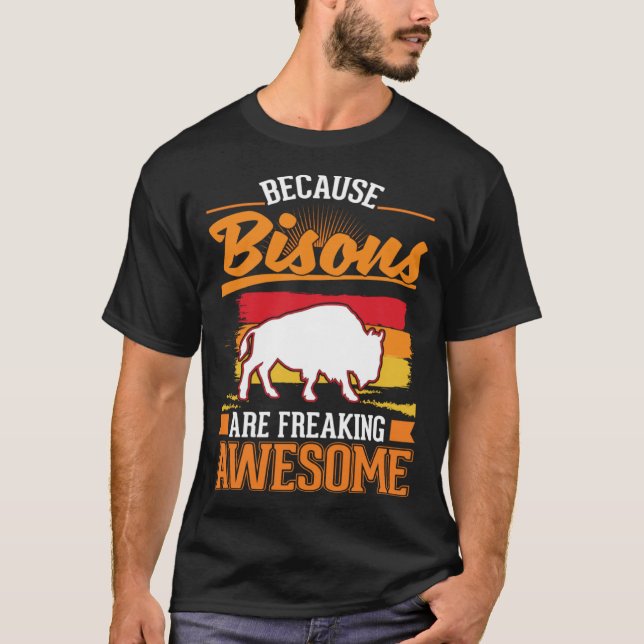 Camiseta Because Bisons are freaking awesome Buffalo 1 (Anverso)
