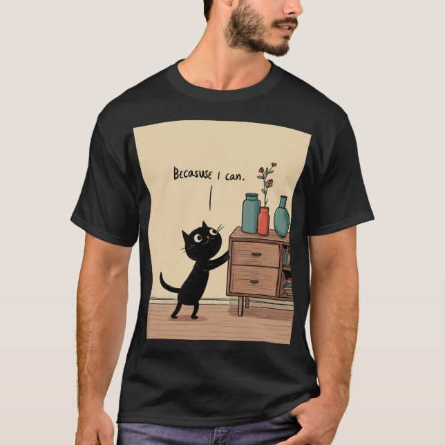 Camiseta “Because I Can” Black Cat – Funny Minimal Poster (Anverso)
