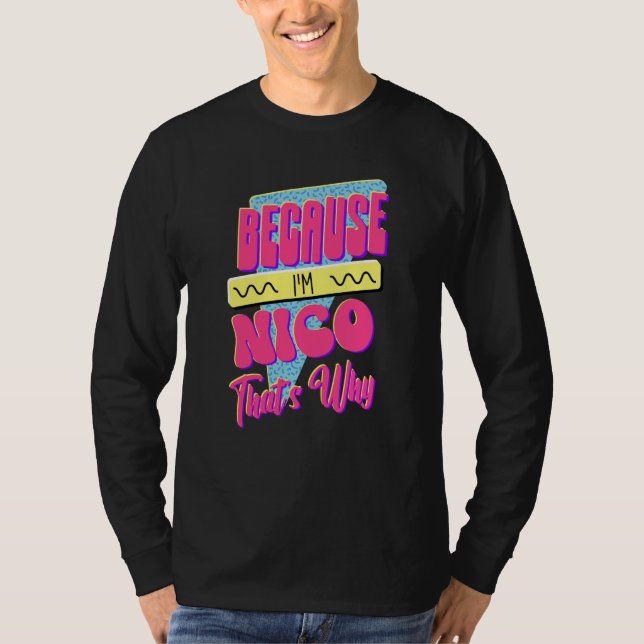 Camiseta Because I'm Nico That's Why (Anverso)