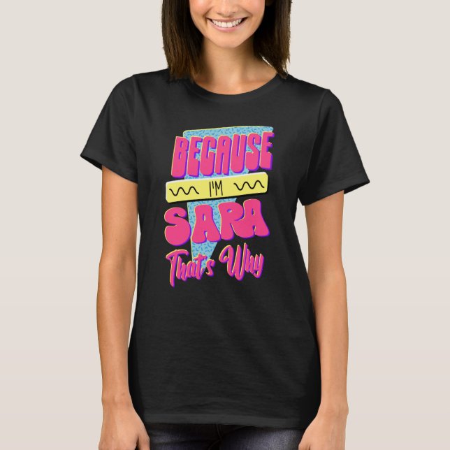 Camiseta Because I'm Sara That's Why (Anverso)