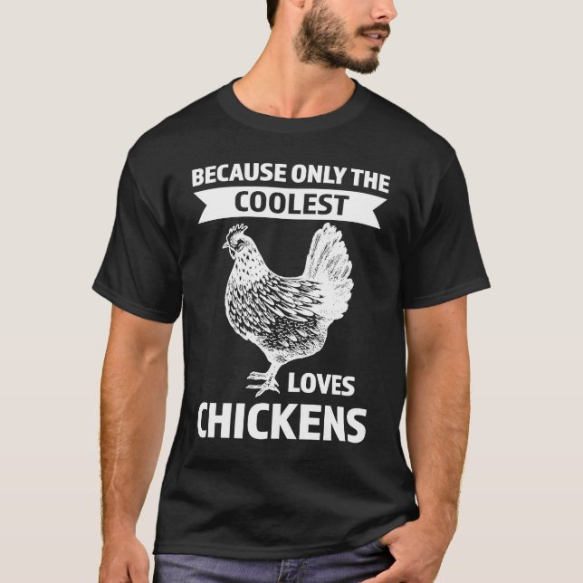 Camiseta because only the coolest loves chickens farming (Anverso)