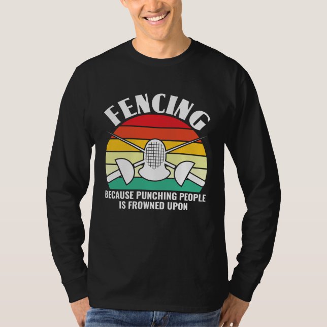 Camiseta Because Punching People Is Frowned Upon  Fencing F (Anverso)