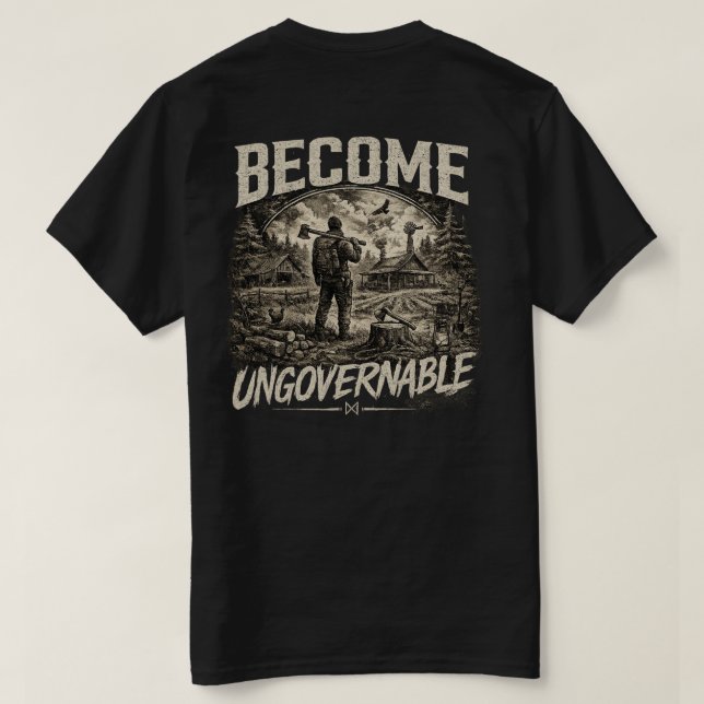 Camiseta Become Ungovernable Homesteader (Reverso del diseño)