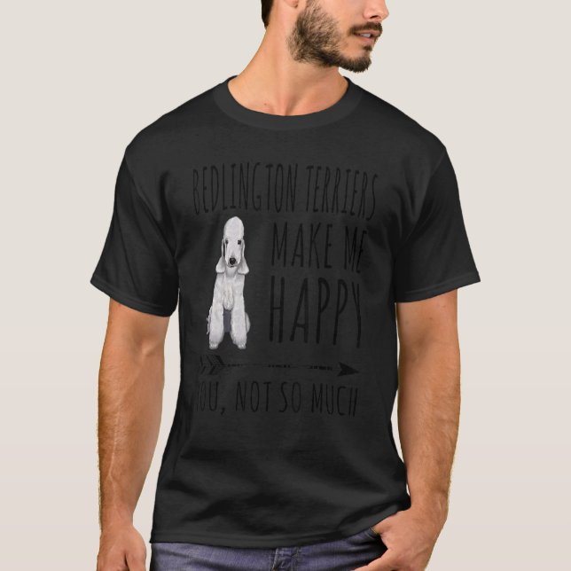 Camiseta Bedlington Terriers me hacen feliz no tanto (Anverso)
