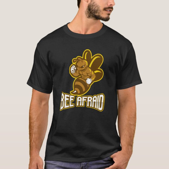 Camiseta Bee Afraid (Teme) Funny Pun Bee (Anverso)