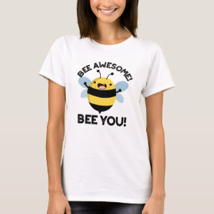 Camiseta Bee Awesome Bee You Positive Insect Pun