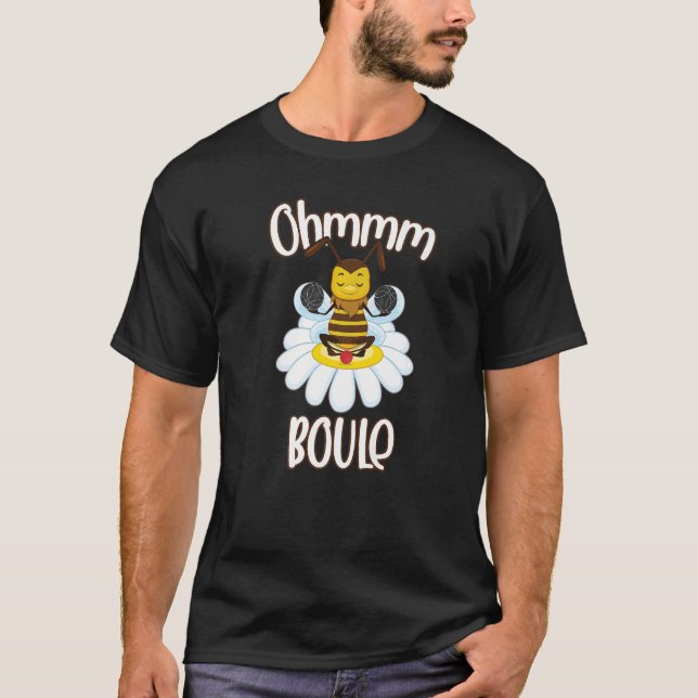 Camiseta Bee Boule Meditation Ohm Outfit for Petanque Playe (Anverso)