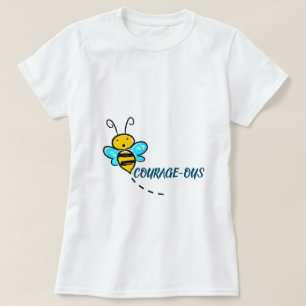 CAMISETA BEE COURAGEOUS