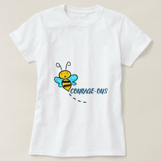 CAMISETA BEE COURAGEOUS (Diseño del anverso)