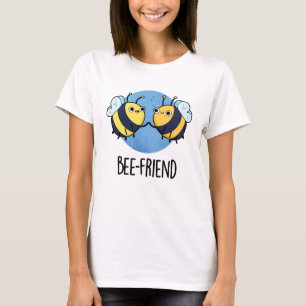 Camiseta Bee-Friend Funny Insect Bee Pun