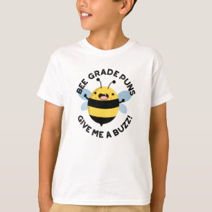 Camiseta Bee Grade Puns Dame Un Buzz Pun