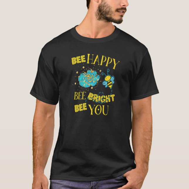 Camiseta Bee Happy Bee Bright Bee You Bumblebee Buzzes Arou (Anverso)