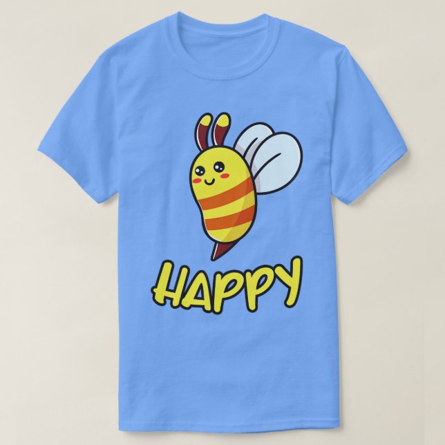 Camiseta Bee Happy Funny Bee Gift (Diseño del anverso)