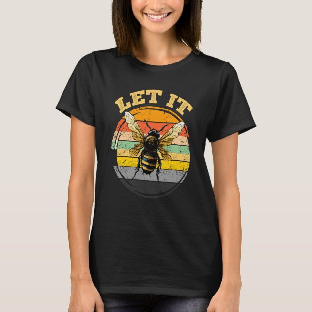 Camiseta Bee Let it Beekeeper Honeybee Beekeeping  2 (Anverso)