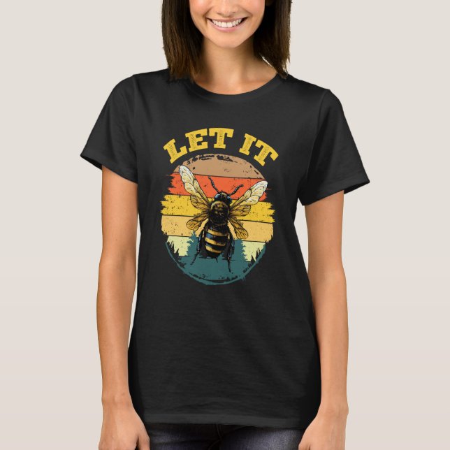 Camiseta Bee Let it Beekeeper Honeybee Beekeeping  4 (Anverso)