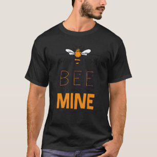 Camiseta Bee Mine Valentine Be Mine Couple Valentines