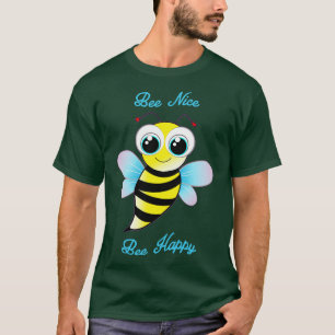 Camiseta Bee Nice linda abeja es feliz