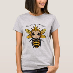 Camiseta Bee Nice O Buzz Off - Reina Bee